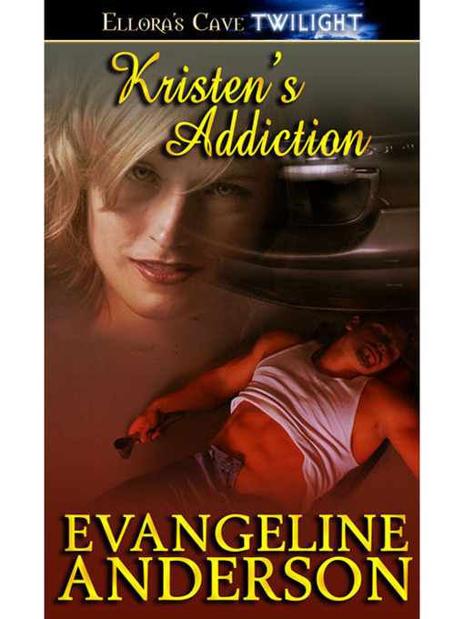Title details for Kristen's Addiction by Evangeline Anderson - Available
